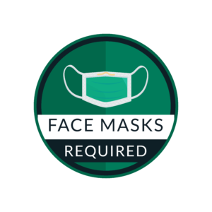 For everyone's protection Face Masks are Required